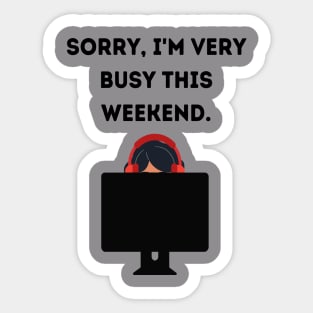 Gamer Shirt - I'm Very Busy Sticker